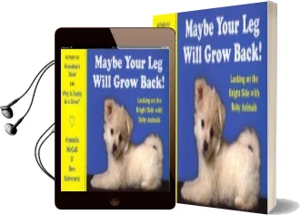 Maybe Your leg Will Grow Back!: Looking on the Bright Side With Baby Animals Audiobook download free by Amanda Mccall