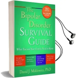 The Bipolar Disorder Survival Guide, Second Edition: What you and Your Family Need to Know Audiobook download free by David J. Miklowitz