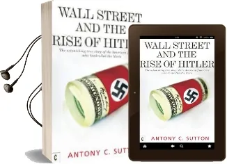Wall Street and the Rise of Hitler: The Astonishing True Story of the American Financiers who Bankrolled the Nazis Audiobook download free by Antony Cyril Sutton