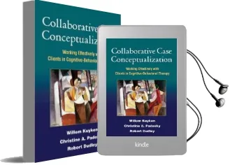 Collaborative Case Conceptualization: Working Effectively With Clients in Cognitive-Behavioral Therapy Audiobook download free by Willem Kuyken