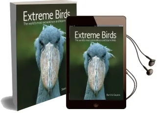 Extreme Birds: The World'S Most Extraordinary and Bizarre Birds Audiobook download free by Dominic Couzens