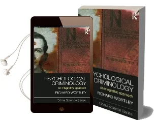 Psychological Criminology: An Integrative Approach Audiobook download free by Richard Wortley