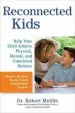 Audiobook Reconnected Kids: Help Your Child Achieve Physical, Mental, and Emotional Balance author Robert Melillo
