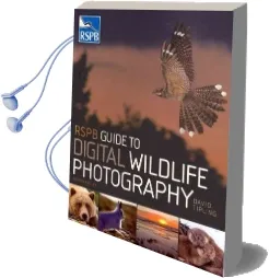Rspb Guide to Digital Wildlife Photography Audiobook download free by David Tipling
