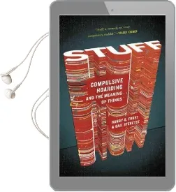 Stuff: Compulsive Hoarding and the Meaning of Things Audiobook download free by Prof Randy Frost