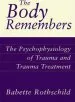 Audiobook The Body Remembers: The Psychophysiology of Trauma and Trauma Treatment author Babette Rothschild