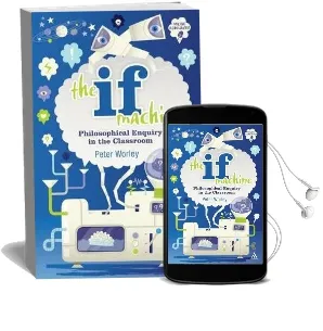 The if Machine: Philosophical Enquiry in the Classroom Audiobook download free by Peter Worley