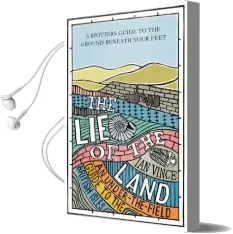 The lie of the Land: An Under-The-Field Guide to the British Isles Audiobook download free by Ian Vince