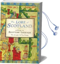 The Lore of Scotland: A Guide to Scottish Legends Audiobook download free by Sophia Kingshill