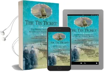 The tin Ticket: The Heroic Journey of Australia'S Convict Women Audiobook download free by Deborah J. Swiss