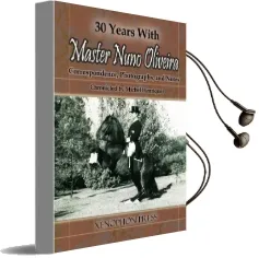 30 Years With Master Nuno Oliveira: Correspondence, Photographs and Notes Chronicled by Michel Henriquet Audiobook download free by Michel Henriquet