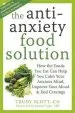 Audiobook Anti-Anxiety Food Solution: How the Foods you eat can Help you Calm Your Anxious Mind, Improve Your Mood, and end Cravings author Trudy Scott