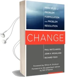 Change: Principles of Problem Formation and Problem Resolution Audiobook download free by Paul Watzlawick