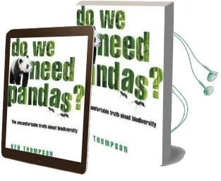 Do we Need Pandas?: The Uncomfortable Truth About Biodiversity Audiobook download free by Ken Thompson
