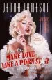 Audiobook How to Make Love Like a Porn Star: A Cautionary Tale author Jenna Jameson