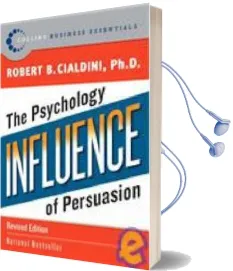 Influence: The Psychology of Persuasion Audiobook download free by Robert B. Cialdini