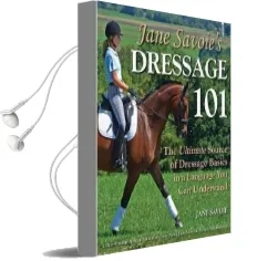 Jane Savoie'S Dressage 101: The Ultimate Source of Dressage Basics in a Language you can Understand Audiobook download free by Jane Savoie