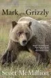 Audiobook Mark of the Grizzly: Revised and Updated With More Stories of Recent Bear Attacks and the Hard Lessons Learned author Scott Mcmillion