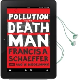 Pollution and the Death of man Audiobook download free by Francis A. Schaeffer