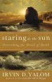Audiobook Staring at the sun: Being at Peace With Your own Mortality author Irvin D. Yalom