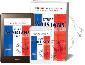 Stuff Parisians Like: Discovering the Quoi in the je ne Sais Quoi Audiobook download free by Olivier Magny