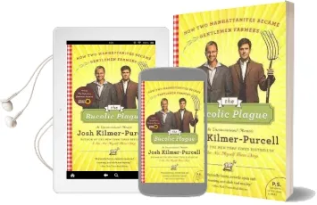 The Bucolic Plague: How two Manhattanites Became Gentlemen Farmers: An Unconventional Memoir Audiobook download free by Josh Kilmer Purcell
