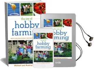 The joy of Hobby Farming: Grow Food, Raise Animals, and Enjoy a Sustainable Life Audiobook download free by Michael Levatino