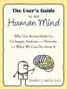 Audiobook The User'S Guide to the Human Mind: Why our Brains Make us Unhappy, Anxious, and Neurotic and What we can do About it author Shawn T. Smith