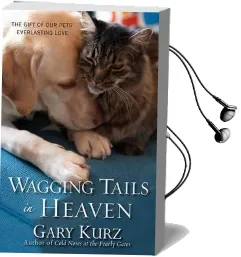 Wagging Tails in Heaven: The Gift of our Pets' Everlasting Love Audiobook download free by Gary Kurz