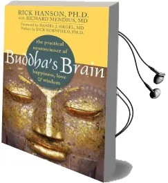 Buddha'S Brain: The Practical Neuroscience of Happiness, Love, and Wisdom Audiobook download free by Rick Hanson