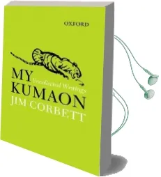 My Kumaon: Uncollected Writings Audiobook download free by Jim Corbett