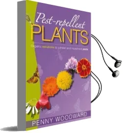 Pest-Repellent Plants: Organic Solutions to Garden and Household Pests Audiobook download free by Penny Woodward