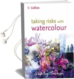 Taking Risks With Watercolour Audiobook download free by Shirley Trevena