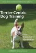 Audiobook Terrier-Centric Training: From Tenacious to Tremendous author Dawn Antoniak Mitchell