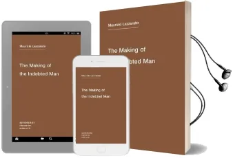 The Making of the Indebted Man: Volume 13: An Essay on the Neoliberal Condition Audiobook download free by Maurizio Lazzarato