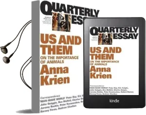 Us & Them: On the Importance of Animals: Quarterly Essay 45 Audiobook download free by Anna Krien
