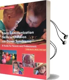 Early Communication Skills for Children With Down Syndrome: A Guide for Parents & Professionals Audiobook download free by Libby Kumin