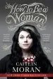 Audiobook How to be a Woman author Caitlin Moran