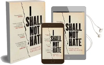 I Shall not Hate: A Gaza Doctor'S Journey on the Road to Peace and Human Dignity Audiobook download free by Izzeldin Abuelaish