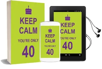 Keep Calm You'Re Only 40 Audiobook download free by Summersdale