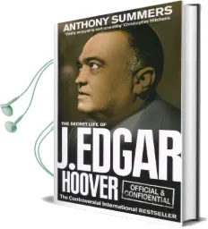 Official and Confidential: The Secret Life of j Edgar Hoover Audiobook download free by Anthony Summers