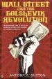 Audiobook Wall Street and the Bolshevik Revolution: The Remarkable True Story of the American Capitalists who Financed the Russian Communists author Antony Cyril Sutton