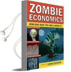 Zombie Economics: How Dead Ideas Still Walk Among us Audiobook download free by John Quiggin