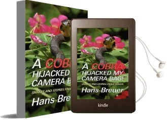 A Cobra Hijacked my Camera bag! Snakes and Stories From Taiwan Audiobook download free by Hans Breuer