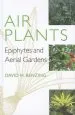 Audiobook Air Plants: Epiphytes and Aerial Gardens author David H. Benzing