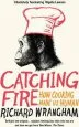 Audiobook Catching Fire: How Cooking Made us Human author Richard Wrangham