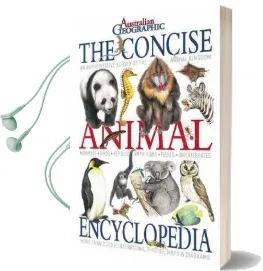 Concise Animal Encyclopedia: An Authoritative Survey of the Animal Kingdom Audiobook download free by Australian Geographic