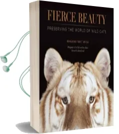 Fierce Beauty: Preserving the World of Wild Cats Audiobook download free by Dr. Bhagavan Antle