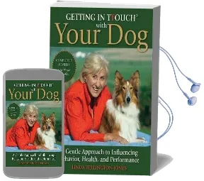 Getting in Ttouch With Your dog: A Gentle Approach to Influencing Behavior, Health, and Performance Audiobook download free by Linda Tellington Jones