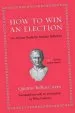 Audiobook How to win an Election: An Ancient Guide for Modern Politicians author Quintus Tullius Cicero